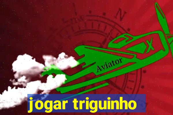 jogar triguinho